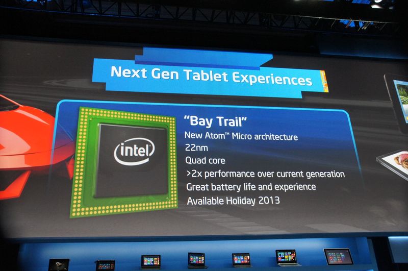 차세대 제품 Bay Trail을 어필, 22nm로 제조되는 새로운 마이크로 아키텍처의 쿼드 코어로 현재 제품에 비해 2 배의 성능을 실현.  올해의 연말 판매 경쟁에 투입 예정